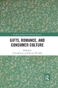 Gifts Romance and Consumer Culture Gifts Romance and Consumer Culture