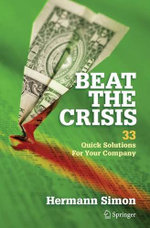 Beat the Crisis: 33 Quick Solutions for Your Company