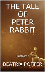 The Tale of Peter Rabbit - Illustrated