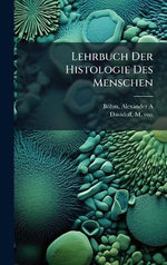 Lehrbuch Der Histologie Des Menschen