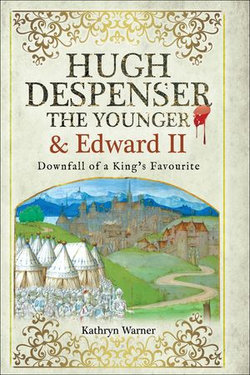 Hugh Despenser the Younger and Edward II Hugh Despenser the Younger and Edward II