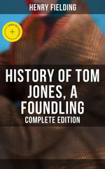 History of Tom Jones, a Foundling (Complete Edition)