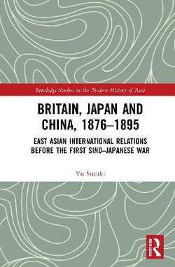 Britain Japan and China 1876-95 Britain Japan and China 1876-95