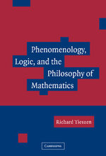 Phenomenology, Logic, and the Philosophy of Mathematics