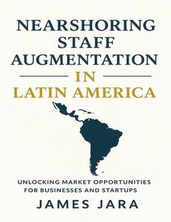 Nearshoring Staff Augmentation in Latin America