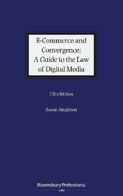 E-Commerce and Convergence: a Guide to the Law of Digital Media