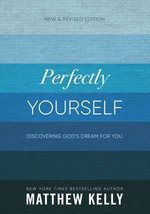 Perfectly Yourself: New and Revised Edition