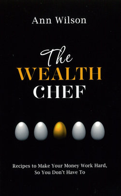 The Wealth Chef: Recipes to Make Your Money Work Hard, So You Don't HaveTo