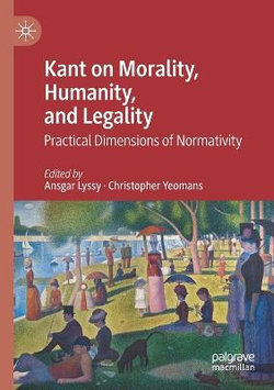 Kant on Morality, Humanity, and Legality