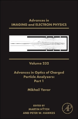 Advances in Optics of Charged Particle Analyzers: Part 1 Advances in Optics of Charged Particle Analyzers: Part 1