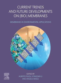 Current Trends and Future Developments on (Bio-) Membranes Current Trends and Future Developments on (Bio-) Membranes