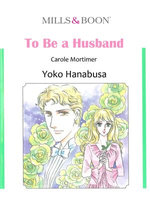 TO BE A HUSBAND (Mills & Boon Comics)
