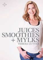 Juices, Smoothies + Mylks: Healthy Chef
