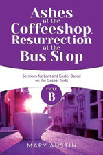 Ashes at the Coffee Shop, Resurrection at the Bus Stop