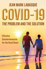 Covid-19 The Problem and the Solution