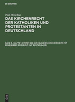 System des Katholischen Kirchenrechts Mit Besonderer Rücksicht Auf Deutschland