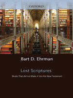 Lost Scriptures:Books that Did Not Make It into the New Testament