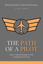 The Path Of A Pilot: Daily Devotionals for Christian Pilots