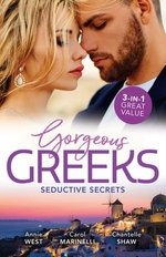 Gorgeous Greeks: Seductive Secrets/His Majesty's Temporary Bride/A Shameful Consequence/Wed for His Secret Heir