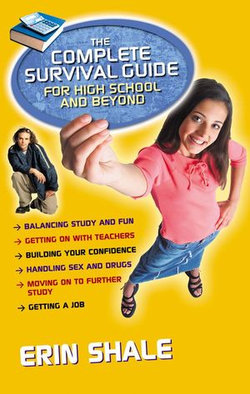 The Complete Survival Guide for High School and Beyond