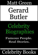Gerard Butler: Celebrity Biographies