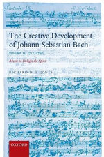 The Creative Development of Johann Sebastian Bach, Volume II: 1717-1750