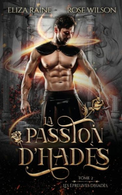 La Passion d'Hadès (les Épreuves d'Hadès T. 2) La Passion d'Hadès (les Épreuves d'Hadès T. 2)