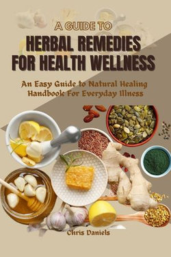 A GUIDE TO HERBAL REMEDIES FOR HEALTH WELLNESS