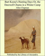 Bart Keene's Hunting Days Or, the Darewell Chums in a Winter Camp