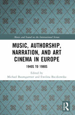 Music, Authorship, Narration, and Art Cinema in Europe