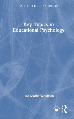 Key Topics in Educational Psychology Key Topics in Educational Psychology