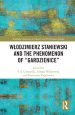 Włodzimierz Staniewski and the Phenomenon of “Gardzienice”