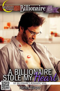 A Billionaire Stole My Heart (My Billionaire's Romantic Soul)