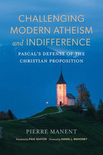 Challenging Modern Atheism and Indifference Challenging Modern Atheism and Indifference
