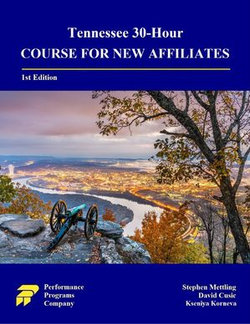 Tennessee 30-Hour Course for New Affiliates Tennessee 30-Hour Course for New Affiliates