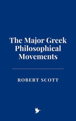 The Major Greek Philosophical Movements