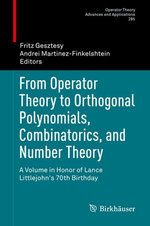 From Operator Theory to Orthogonal Polynomials, Combinatorics, and Number Theory