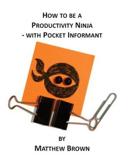 How To Be A Productivity Ninja: With Pocket Informant How To Be A Productivity Ninja: With Pocket Informant