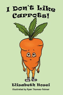 I Don't Like Carrots!
