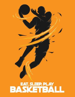 Eat, Sleep, Play Basketball