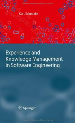 Experience and Knowledge Management in Software Engineering