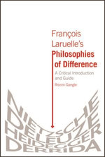 Francois Laruelle's Philosophies of Difference