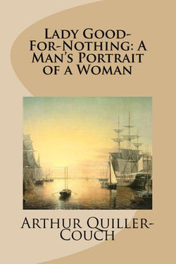 Lady Good-For-Nothing: A Man's Portrait of a Woman