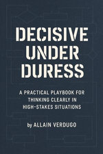 Decisive Under Duress