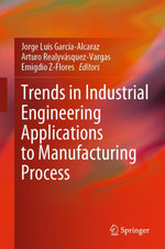 Trends in Industrial Engineering Applications to Manufacturing Process