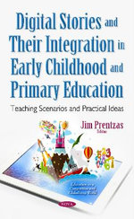 Digital Stories and Their Integration in Early Childhood and Primary Education