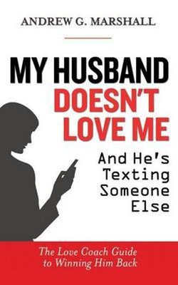 My Husband Doesn't Love Me and He's Texting Someone Else