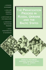 The Privatization Process in Russia, Ukraine, and the Baltic States