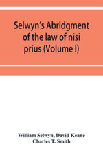 Selwyn's abridgment of the law of nisi prius (Volume I)