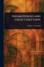 Indian Heroes and Great Chieftains